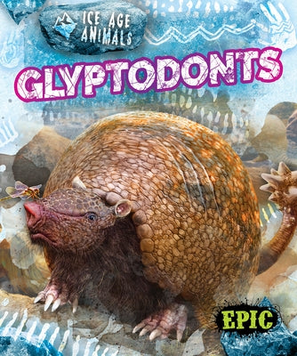Glyptodonts by Neuenfeldt, Elizabeth