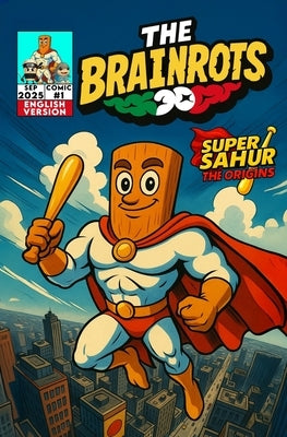 The Brainrots #1 - Italian Brainrot: Includes 4 Mini Stories + Games & Extra Features - First Appearance of Super Sahur: [English Version] Issue One S by Agozzino, Maria