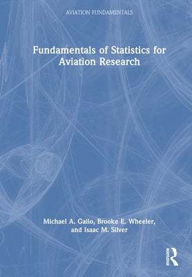 Fundamentals of Statistics for Aviation Research by Gallo, Michael a.