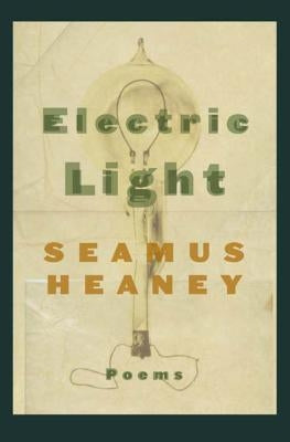 Electric Light by Heaney, Seamus