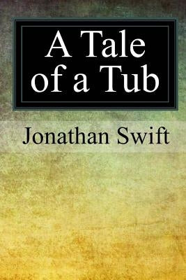 A Tale of a Tub by Swift, Jonathan