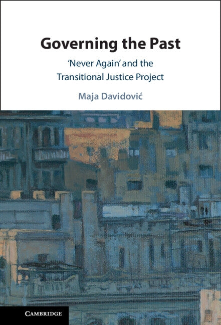 Governing the Past by Davidovic, Maja