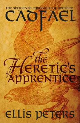 The Heretic's Apprentice by Peters, Ellis