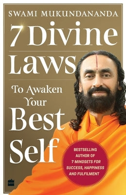 7 Divine Laws to Awaken Your Best Self by Mukundananda, Swami