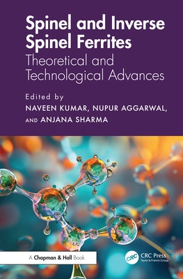 Spinel and Inverse Spinel Ferrites: Theoretical and Technological Advances by Kumar, Naveen