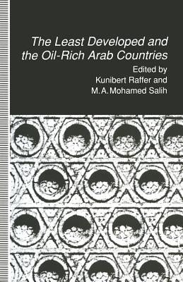 The Least Developed and the Oil-Rich Arab Countries: Dependence, Interdependence or Patronage? by Raffer, Kunibert