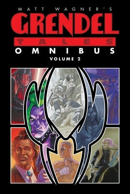 Matt Wagner's Grendel Tales Omnibus Volume 2 by Wagner, Matt