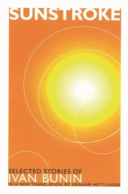 Sunstroke: Selected Stories by Bunin, Ivan