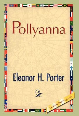 Pollyanna by Porter, Eleanor H.