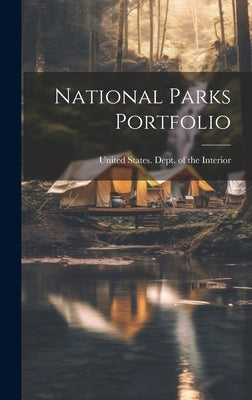 National Parks Portfolio by United States Dept of the Interior