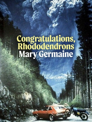 Congratulations, Rhododendrons by Germaine, Mary