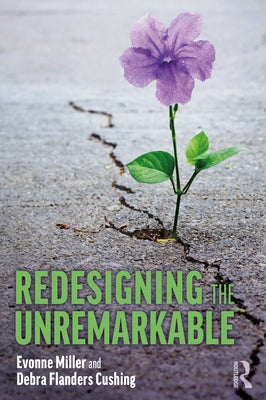 Redesigning the Unremarkable by Miller, Evonne