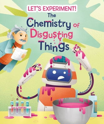 The Chemistry of Disgusting Things by Crivellini, Mattia