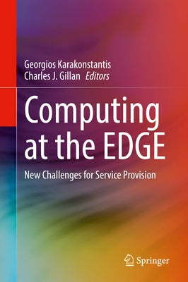 Computing at the Edge: New Challenges for Service Provision by Karakonstantis, Georgios