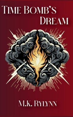 Time Bomb's Dream by Rylynn, M. K.
