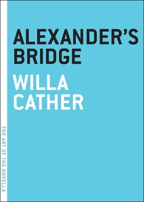 Alexander's Bridge by Cather, Willa