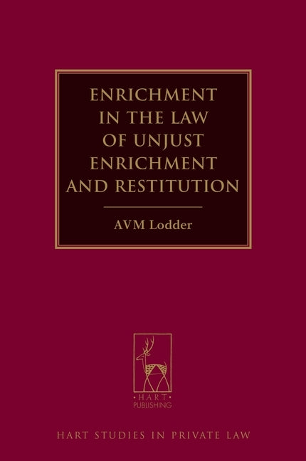 Enrichment in the Law of Unjust Enrichment and Restitution by Lodder, A. V. M.