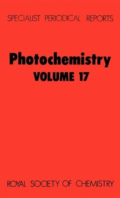 Photochemistry: Volume 17 by Bryce-Smith, D.