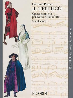 Puccini - Il Trittico: Opera Vocal Score Series by Puccini, Giacomo