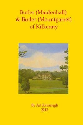Butler (Maidenhall) & Butler (Mountgarret) of Kilkenny by Kavanagh, Art
