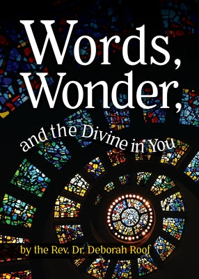 Words, Wonder, and the Divine in You by Roof, Deborah