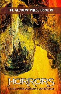 The Alchemy Press Book of Horrors by Coleborn, Peter
