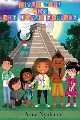 Niyah Zuri and The Mayan Eclipse by Nyakana, Anna