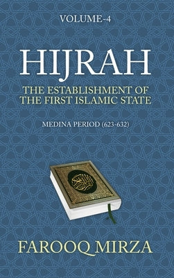 Hijrah: The Establishment of the first Islamic State by Mirza, Farooq