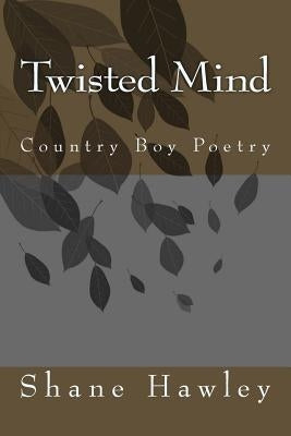 Twisted Mind by Hawley, Shane