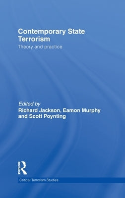 Contemporary State Terrorism: Theory and Practice by Jackson, Richard