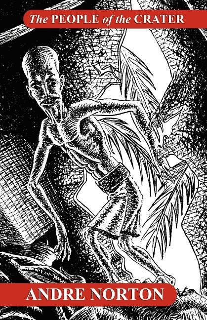 The People of the Crater by Norton, Andre