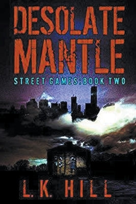 Desolate Mantle by Hill, L. K.