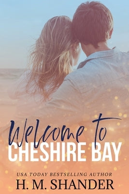 Welcome to Cheshire Bay by Shander, H. M.