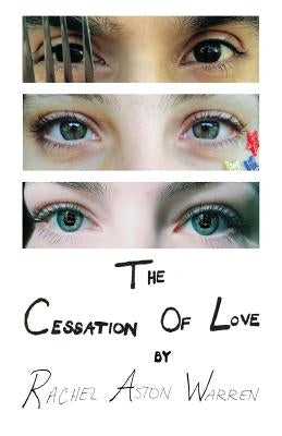 The Cessation Of Love by Warren, Rachel Aston