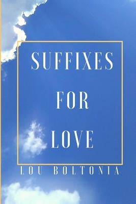 Suffixes for Love by Boltonia, Lou