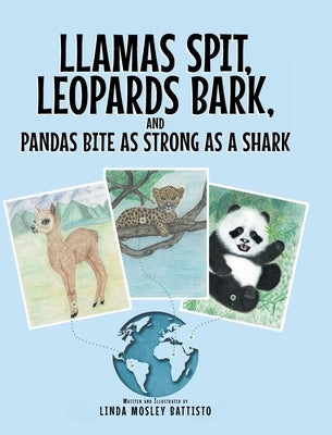 Llamas Spit, Leopards Bark, and Pandas Bite As Strong As a Shark by Battisto, Linda Mosley