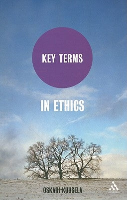 Key Terms in Ethics by Kuusela, Oskari