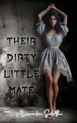Their Dirty Little Mate by Sobotka, Alexandra