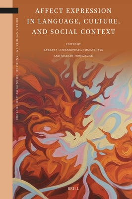 Affect Expression in Language, Culture, and Social Context by Lewandowska-Tomaszczyk, Barbara