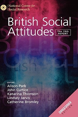 British Social Attitudes: The 19th Report by Park, Alison