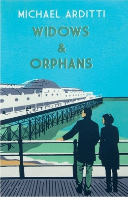 Widows and Orphans by Arditti, Michael