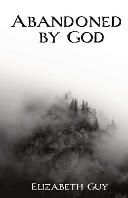 Abandoned by God by Guy, Elizabeth
