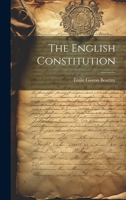 The English Constitution by Boutmy, Émile Gaston