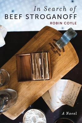 In Search of Beef Stroganoff by Coyle, Robin