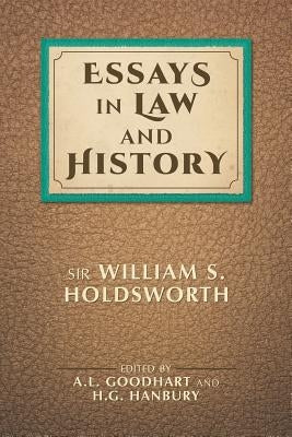 Essays in Law and History by Holdsworth, William S.