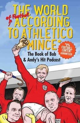 Athletico Mince by Mortimer, Bob