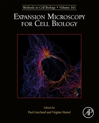 Expansion Microscopy for Cell Biology: Volume 161 by Guichard, Paul