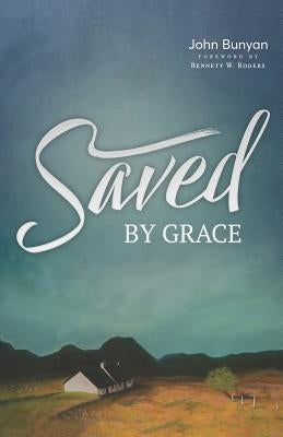 Saved by Grace by Rogers, Bennett W.