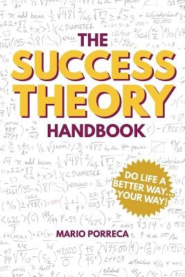 The Success Theory Handbook: Do Life a Better Way...YOUR Way! by Parr, Erica