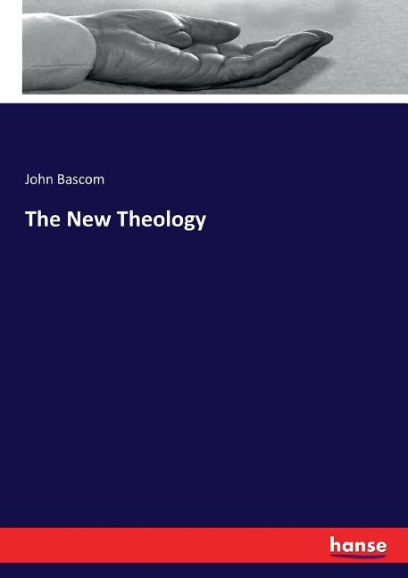 The New Theology by BASCOM, John